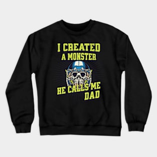 I Created a Monster he calls me Dad american Football father day 2024 Skull Crewneck Sweatshirt